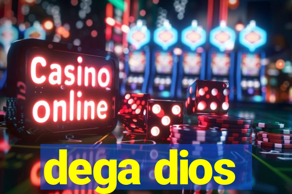 dega dios